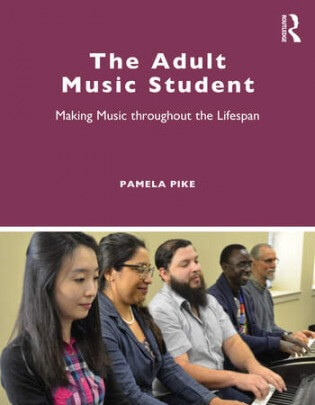 The Adult Music Student: Making Music throughout the Lifespan